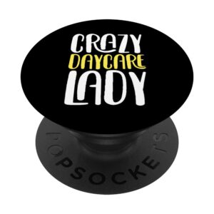 crazy daycare lady daycare teacher childcare provider popsockets swappable popgrip