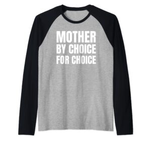 mother by choice for choice | pro choice feminist rights tee raglan baseball tee