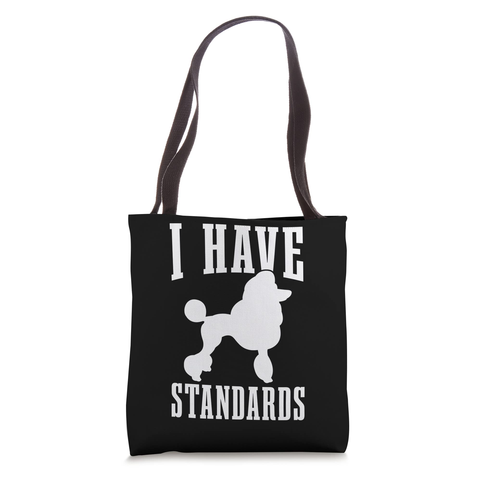 Poodle Mom Dog Dad I Have Standards Funny Poodle Tote Bag