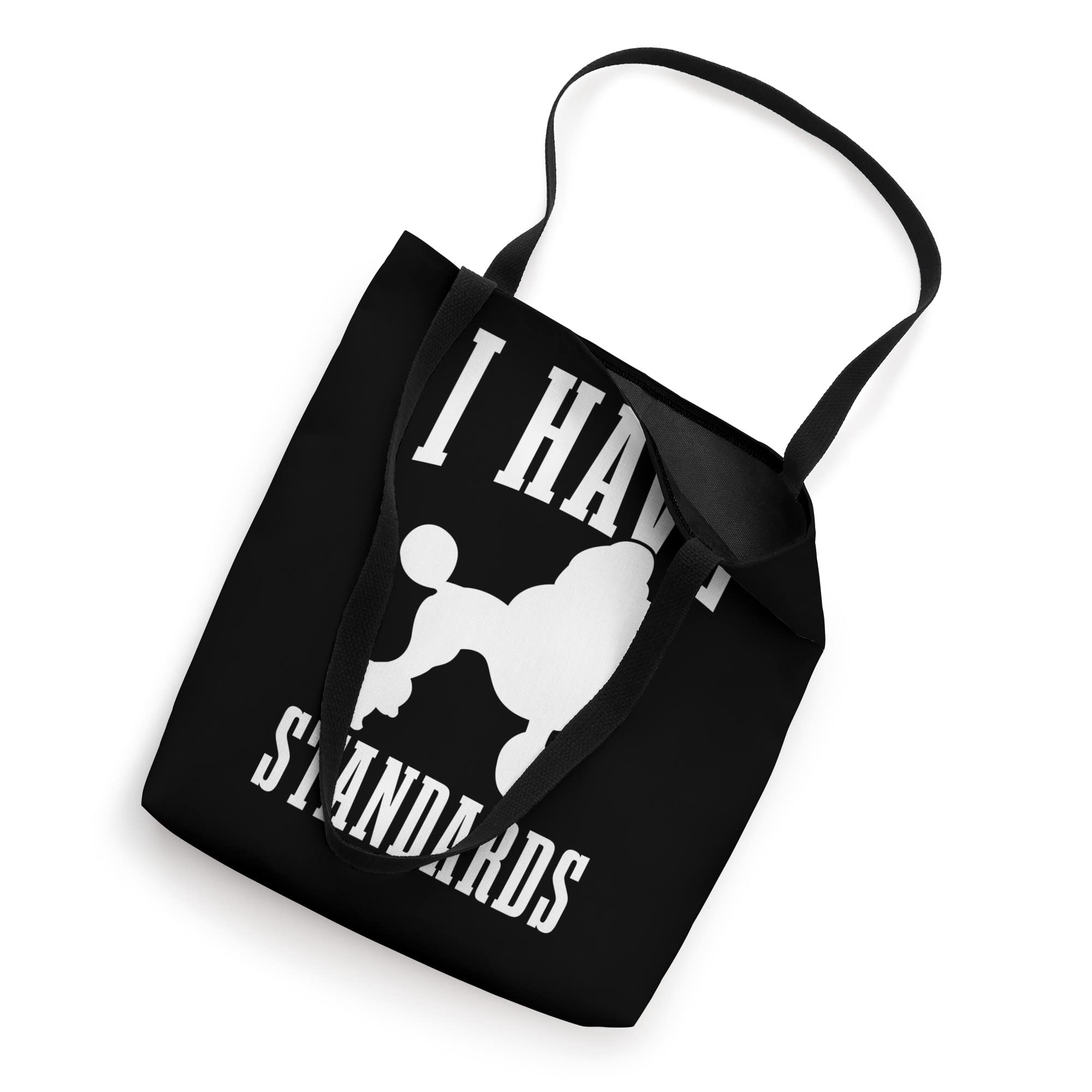 Poodle Mom Dog Dad I Have Standards Funny Poodle Tote Bag