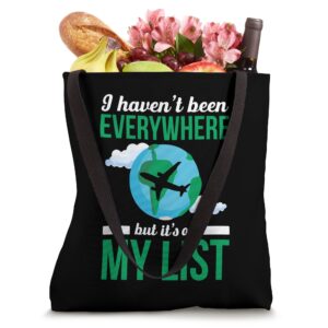 I Havent Been Everywhere But Its On My List Traveler Tote Bag