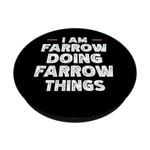 I am Farrow doing Farrow things custom funny name PopSockets Swappable PopGrip