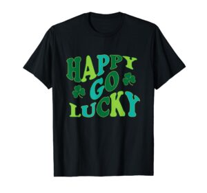 st. patrick's day happy go lucky trendy t-shirt