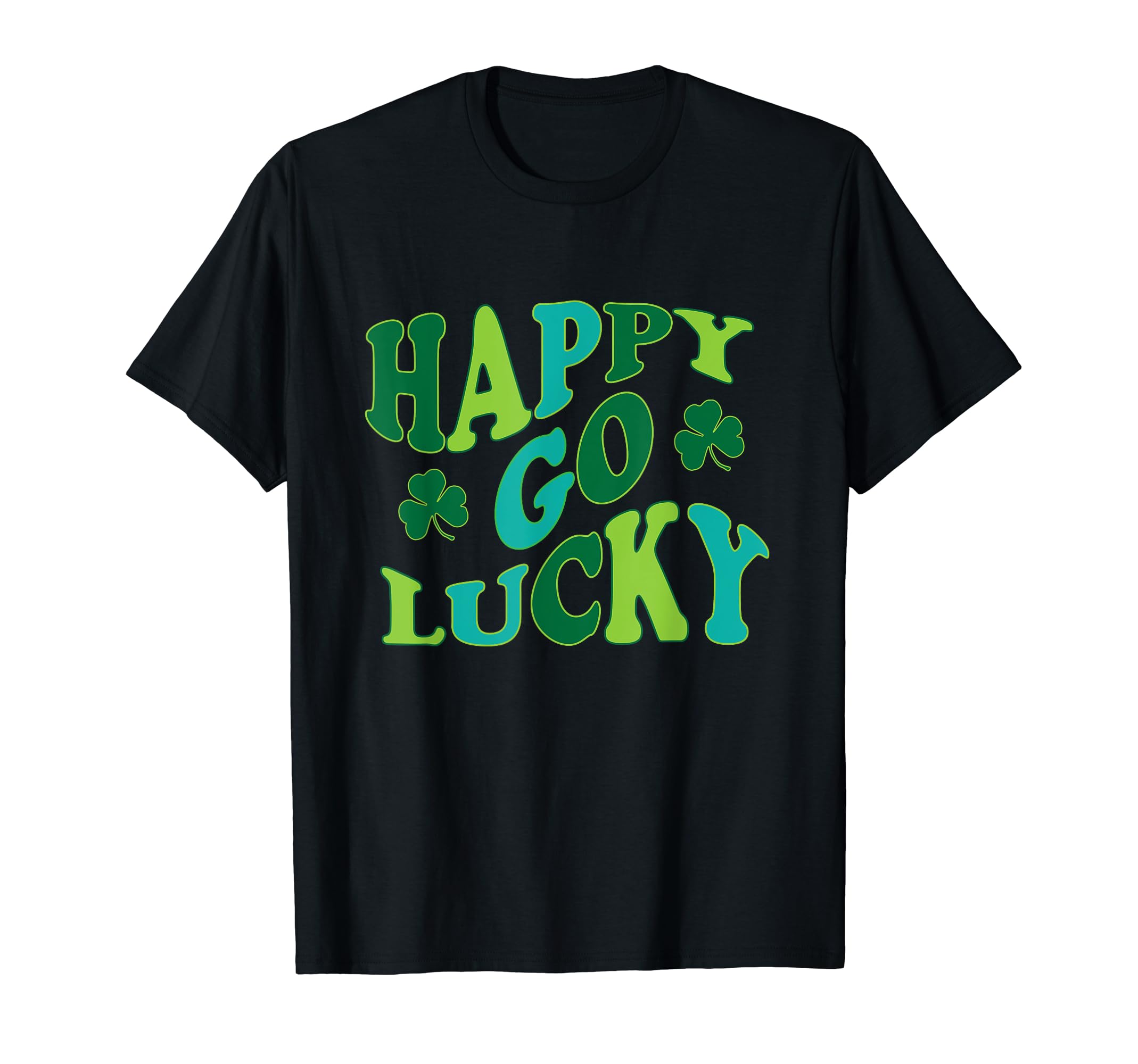 St. Patrick's Day Happy Go Lucky Trendy T-Shirt