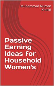 passive earning ideas for household women's