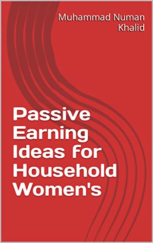 Passive Earning Ideas for Household Women's