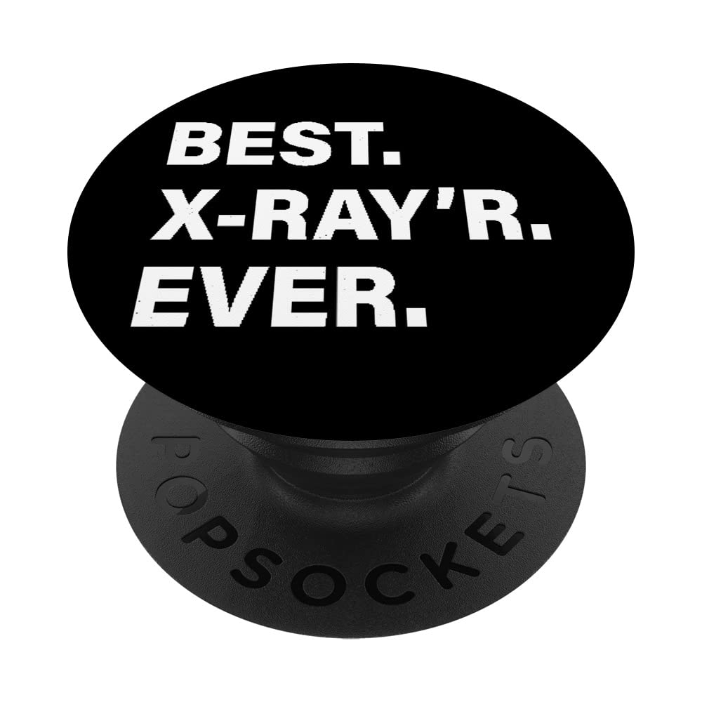 Best X Ray'r Ever Funny Radiologist Radiology Graphic PopSockets Swappable PopGrip