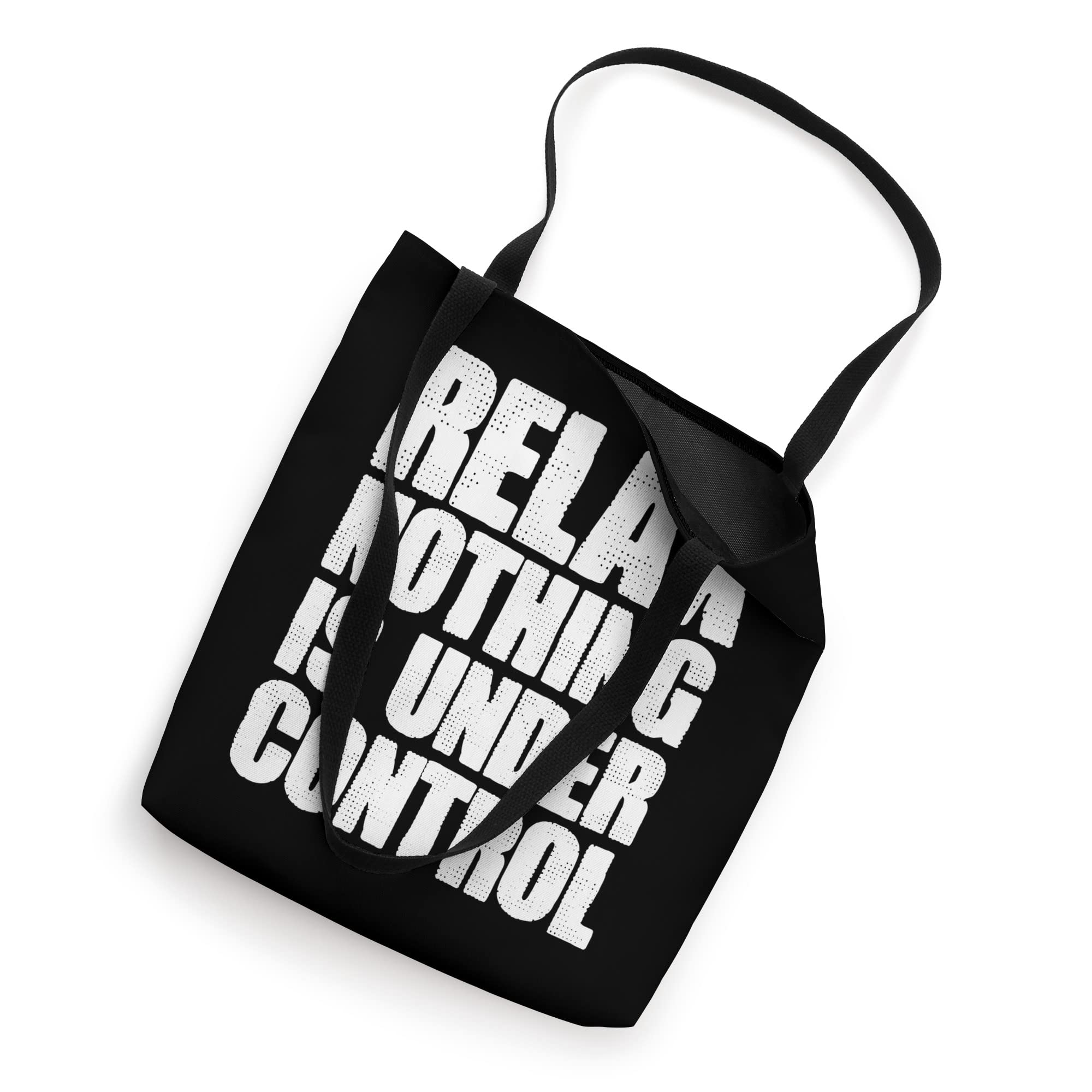 Relax Nothing Is Under Control Funny Manifestation Vibes Tote Bag