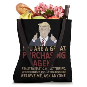 Trump You Are A Great Great Purchasing Agent Tote Bag