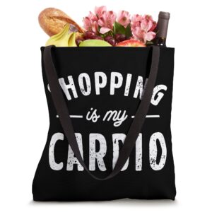 Funny Saying Holiday Travel Outfit Shopping Is My Cardio Tote Bag