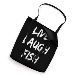 Live Laugh Fish Tote Bag