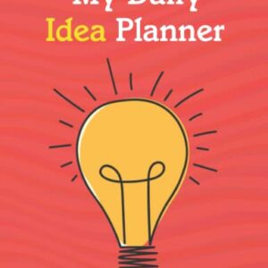 My Daily Idea Planner: me and my big ideas to do list 100 pages