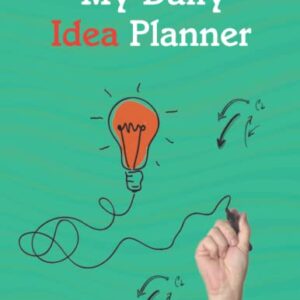 My Daily Idea Planner: me and my big ideas planner big 100 pages