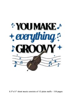 you make everything groovy - sheet music consists of 12 plain staffs: blank sheet music notebook standard manuscript paper wide staffs