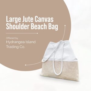 Large Jute Canvas Shoulder Beach Bag | Finely Woven Eco-friendly Canvas and Jute Tote | Cute Summer Pool Bag with an Elegant White Liner and Soft Drawstring | Offered by Hydrangea Island Trading Co