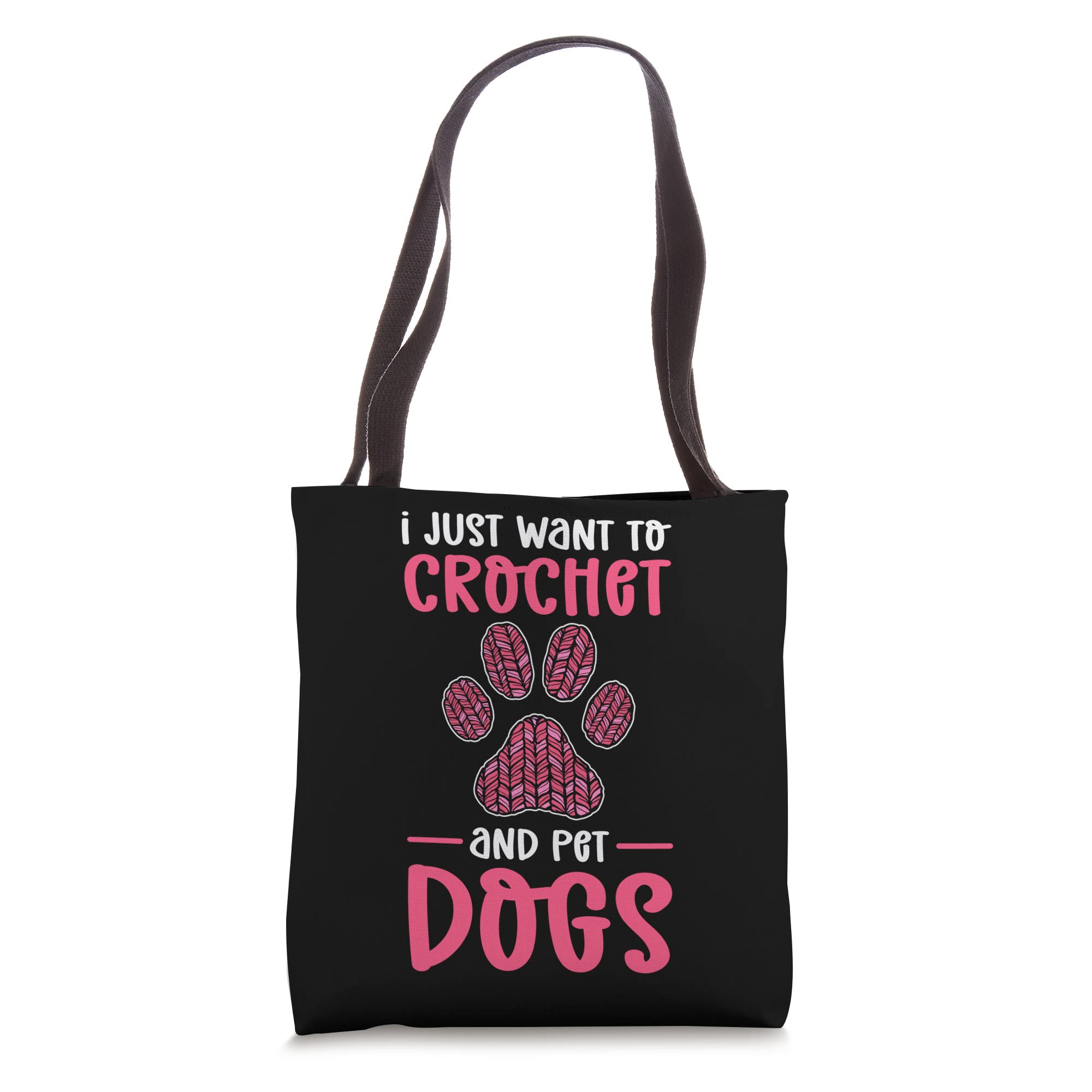 I Just Want To Crochet And Pet Dogs. Crocheting Tote Bag