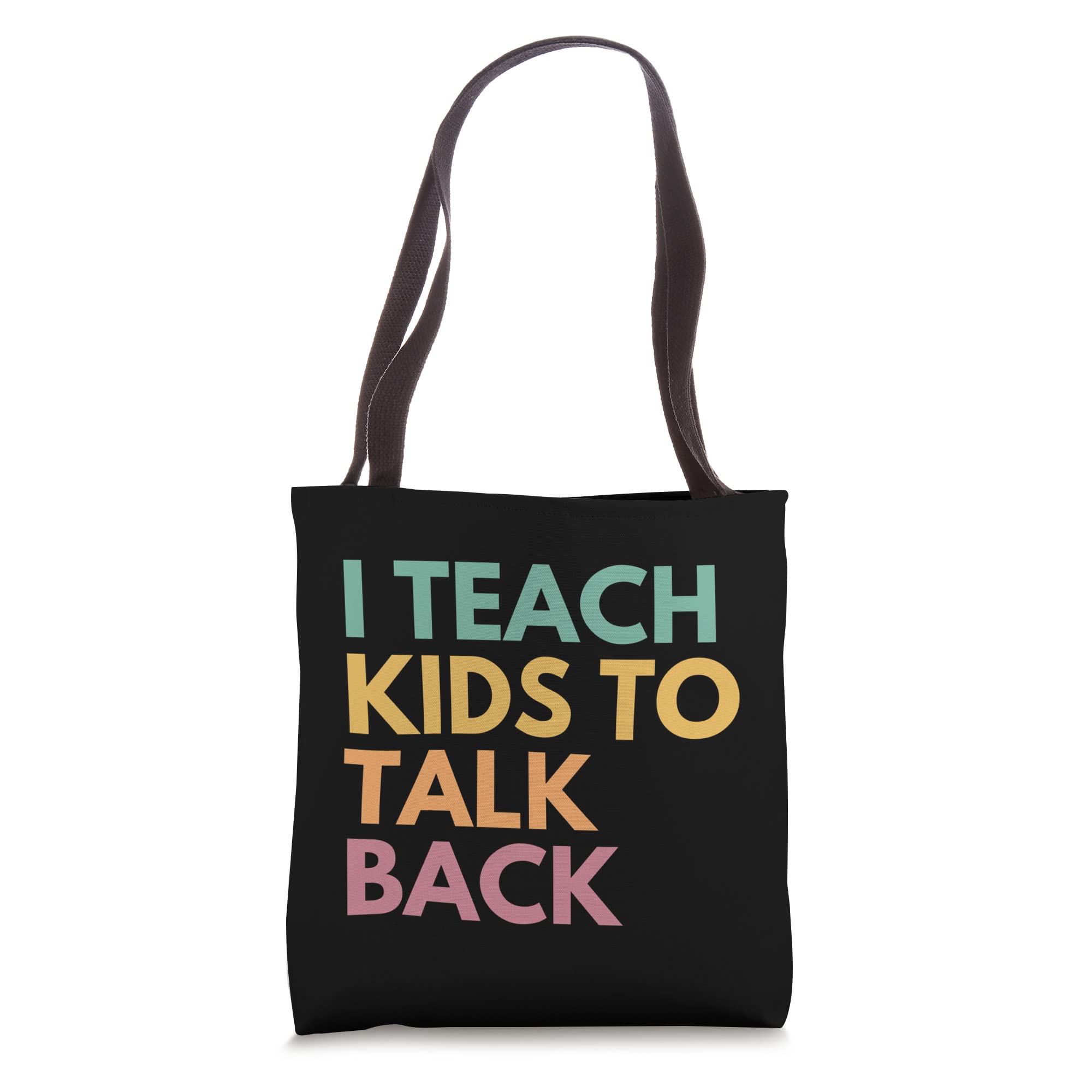 I Teach Kids To Talk Back, Speech Language Pathologist Tote Bag