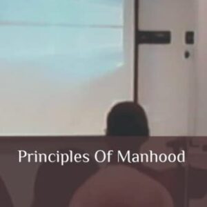 PRINCIPLES OF MANHOOD