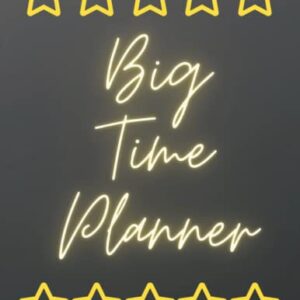 Big Time Planner: 2022-2023, Undated Planner, Daily, Weekly, Monthly, Quarterly, and Yearly Planner. Planner perfect for childcare director, virtual ... restaurant owner, or any businessperson.