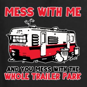 Wild Bobby Mess with Me & You Mess with The Whole Trailer Park Cars and Trucks Womens Slim Fit Junior Tee, Black, XX-Large