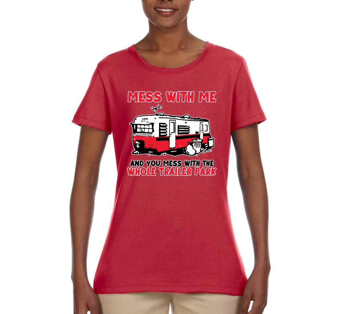 Mess with Me & You Mess with The Whole Trailer Park Cars and Trucks Womens Graphic T-Shirt, Red, 3X-Large