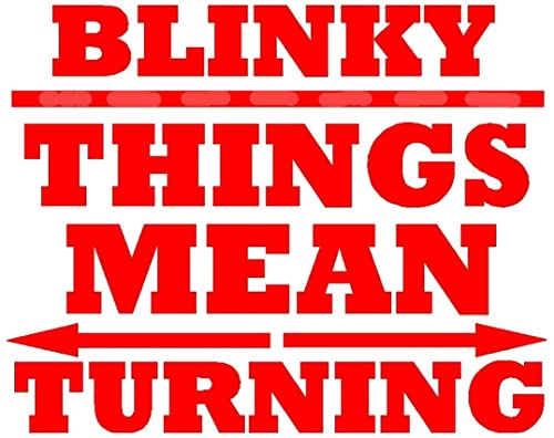 Blinky Things Means Turning Dye Cut Decal Vinyl Sticker Auto Car Truck Wall Laptop 5.5" Wide - Black Color