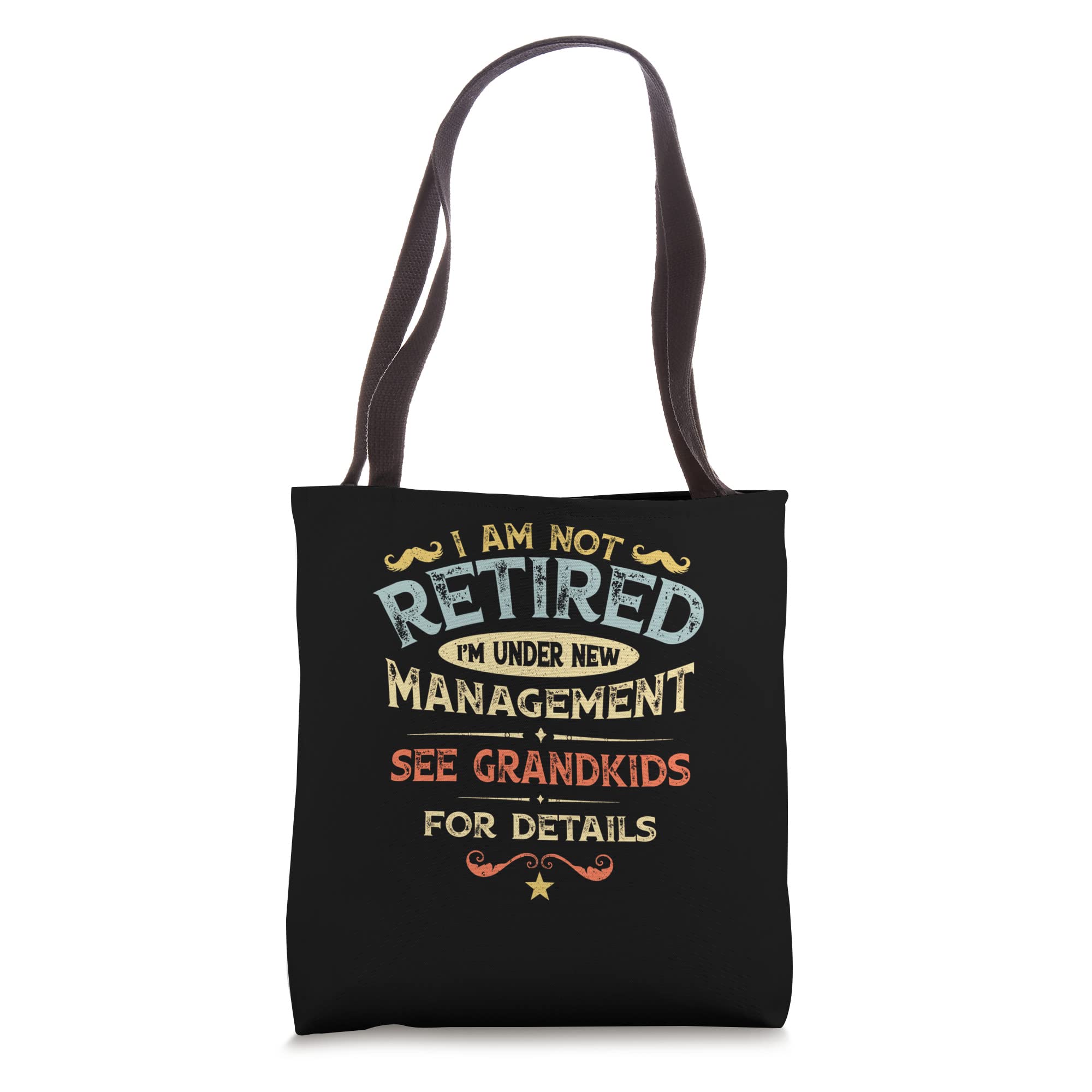 Im Not Retired Im Under New Management See Grandkids Details Tote Bag