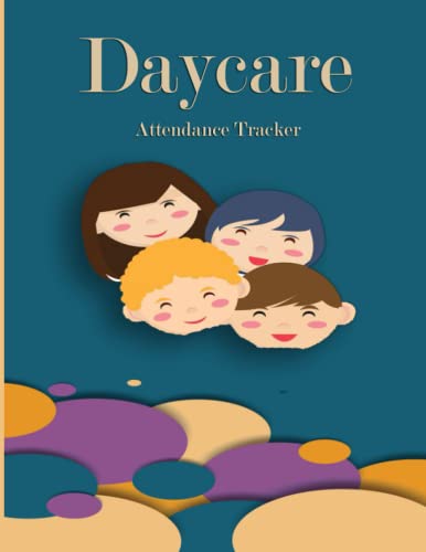 daycare attendance tracker: Childcare Daily Sign In / Sign Out Register, Perfect For Centers, Preschools, And In Home Daycares, Childcare Record Book, 120 pages