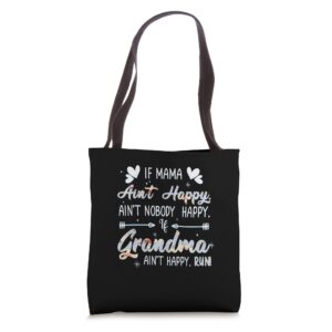 Mama Ain't Happy No Nobody Happy If Grandma Ain't Happy Run Tote Bag