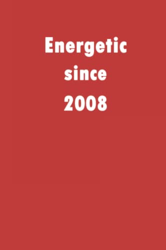 Energetic since 2008: A good notebook gift for who's born in 2008, blank lined notebook journal - 120 pages - 6 x 9 inches