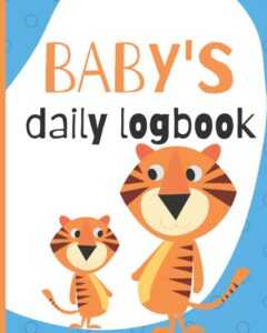 baby's daily logbook: track your baby's sleeping, feeding and diaper patterns. perfect for parents, babysitters and childcare.