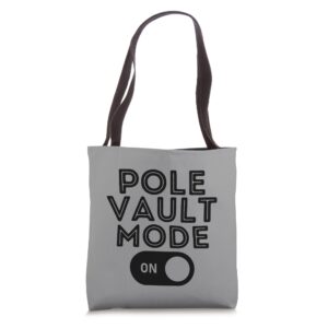 pole vault mode on - fun track and field pole vaulting tote bag