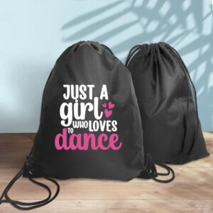 Haizct Just a Girl Who Loves to Dance Backpack, Dance Bags, Unisex Drawstring Backpack Bag for Gym Shopping Sport Yoga Dance Rehearsal, Great Gift for Ballet Dancer Actor Actress