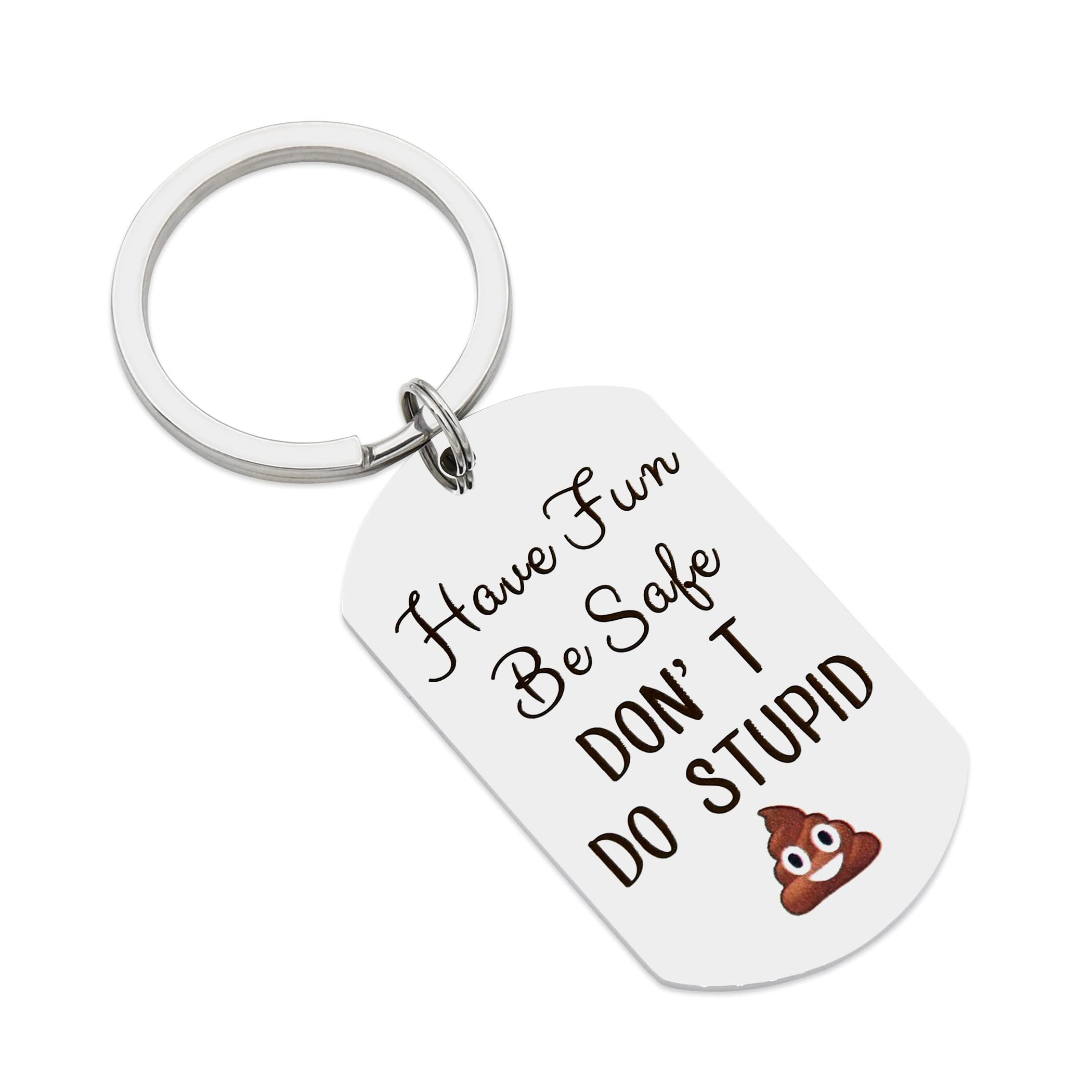 TTYY Have Fun Be Safe Don't do stupid Keychain,Gifts for New Driver or Gifts for Graduation