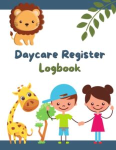 daycare register logbook: childcare sign in and out book | parent, guardian's signature babycare notebook | kids attendances record book | 2080 entries