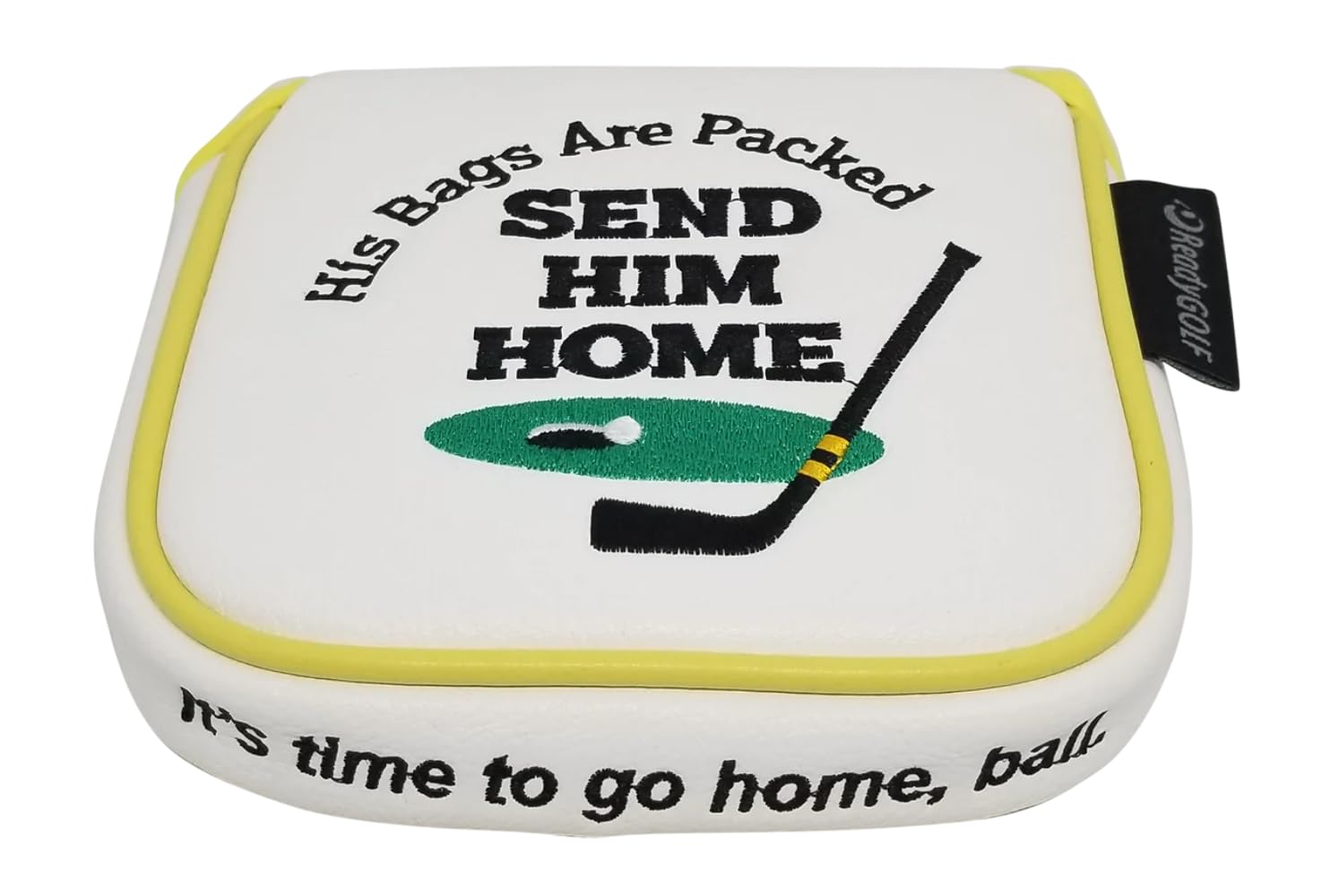 ReadyGOLF Send Him Home Embroidered Putter Cover XL Mallet