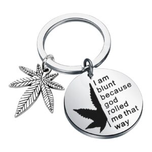 pliti marijuana weed gift 420 cannabis weed lover gift i am blunt because god rolled me that way keychain for stoner friend pot smoker (rolled me ky)