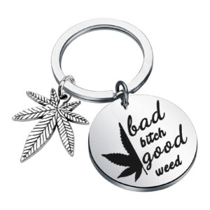 PLITI Marijuana Weed Leaf Gift Bad Bitch Good Weed Keychain 420 Cannabis Weed Jewelry Funny Marijuana Theme Gift Cannabis Leaf Weed Charm Keyring (bitch weed ky)