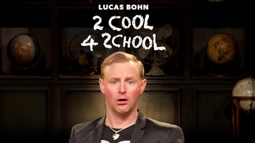 Lucas Bohn: 2 Cool 4 School