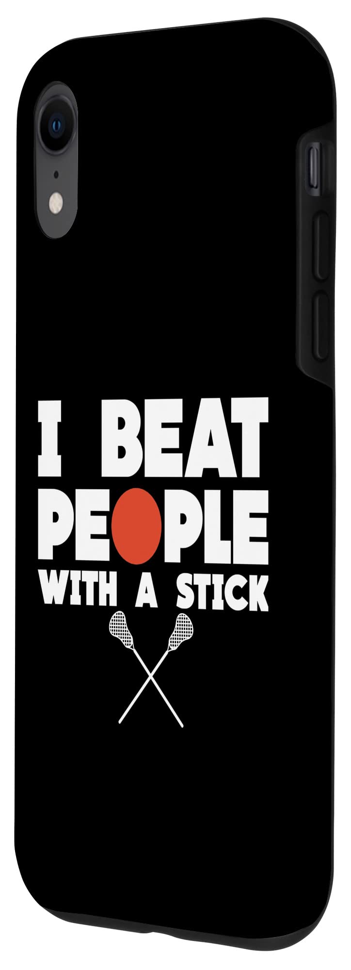 iPhone XR I Beat People With A Stick Case