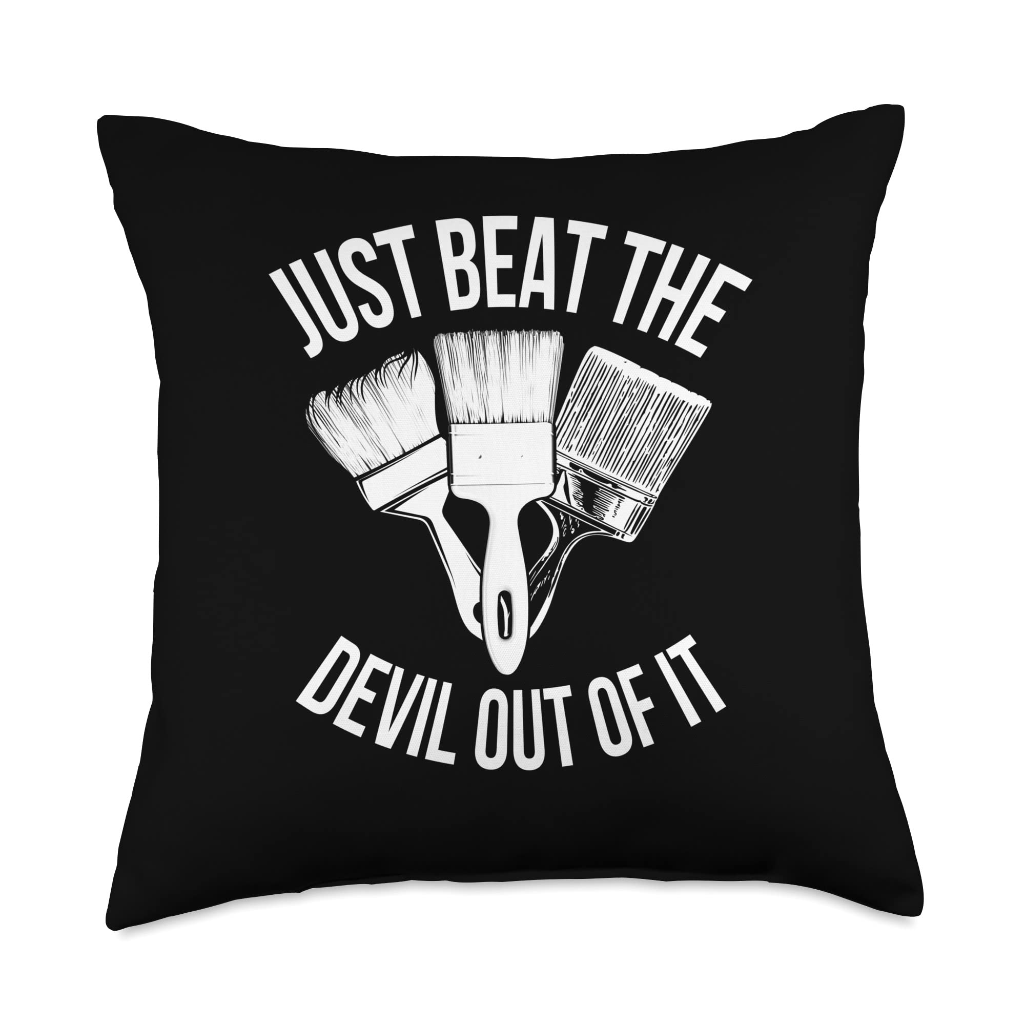 Just Beat the Devil out It funny artist drawing Gift Throw Pillow, 18x18, Multicolor