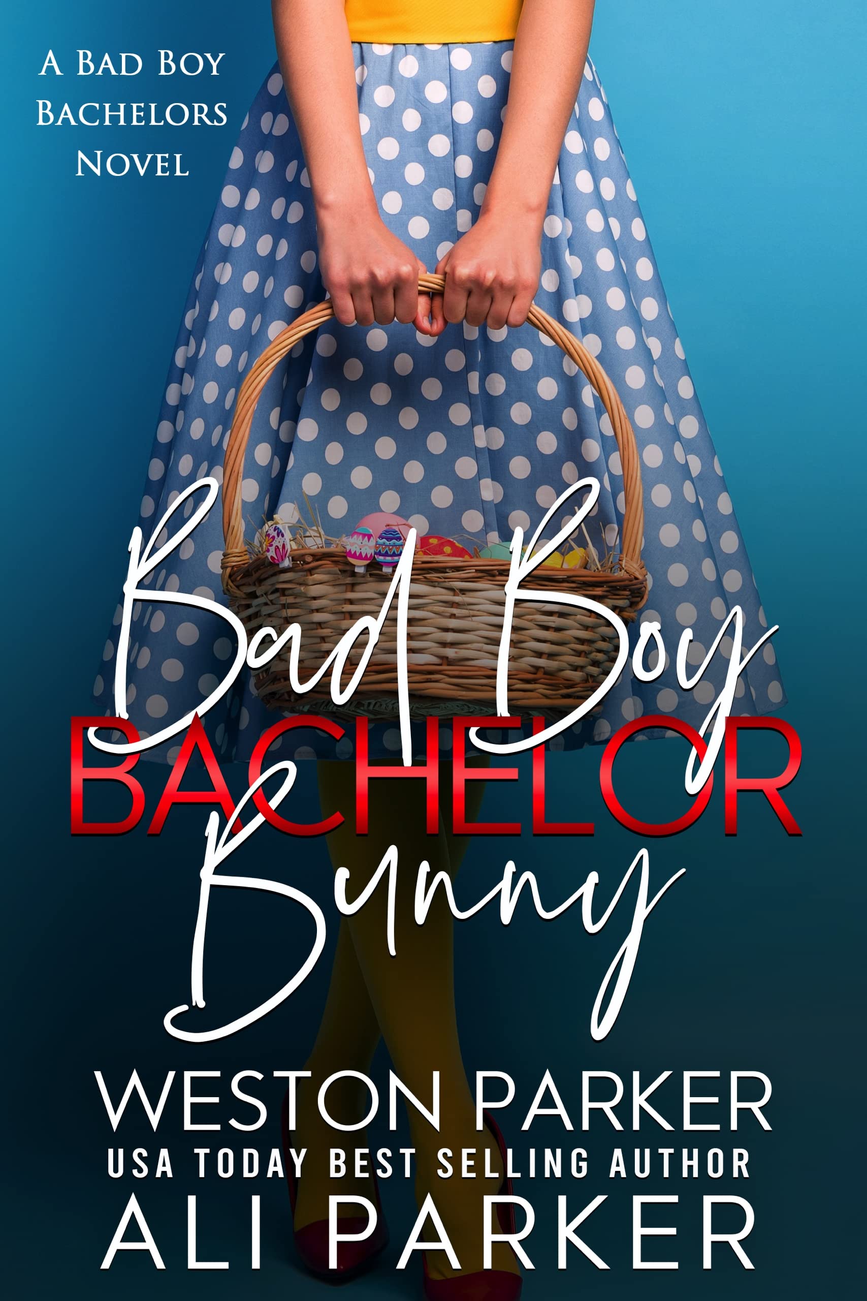 Bad Boy Bachelor Bunny (Bad Boy Bachelors Book 3)