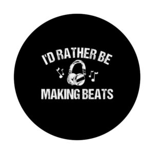 I'd Rather Be Making Beats | Beat Maker PopSockets Swappable PopGrip