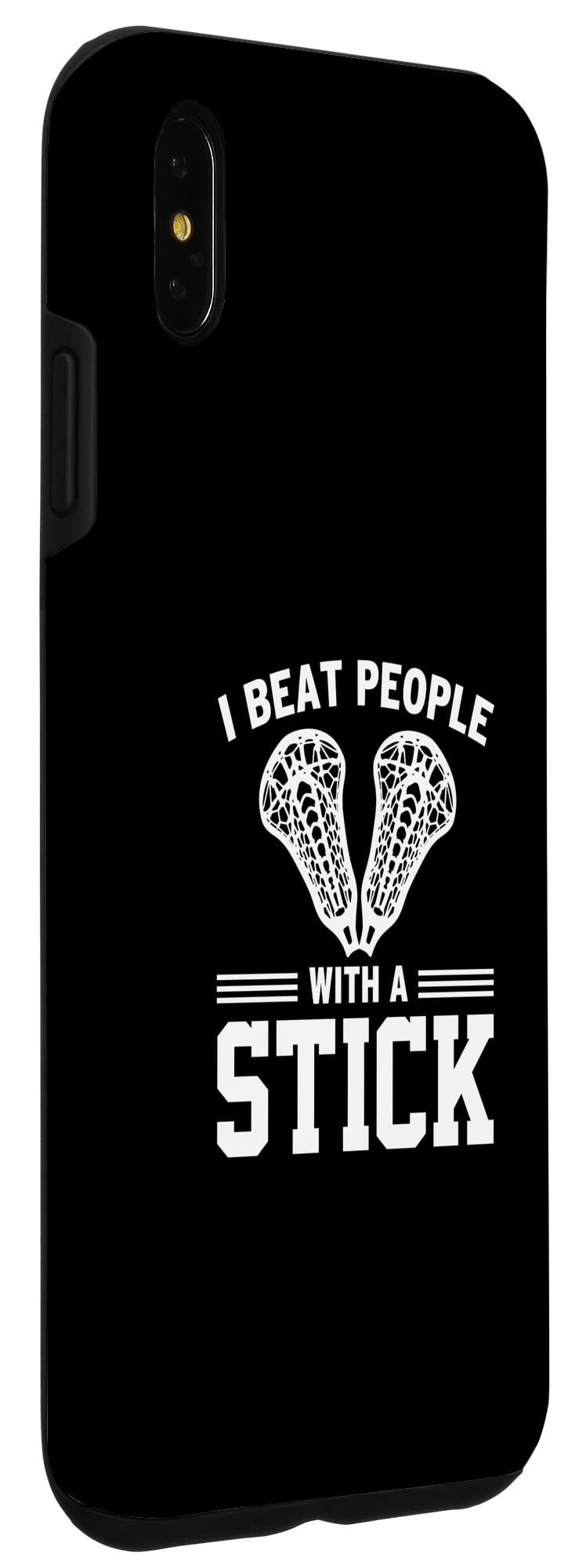 iPhone XS Max I Beat People With A Stick Case