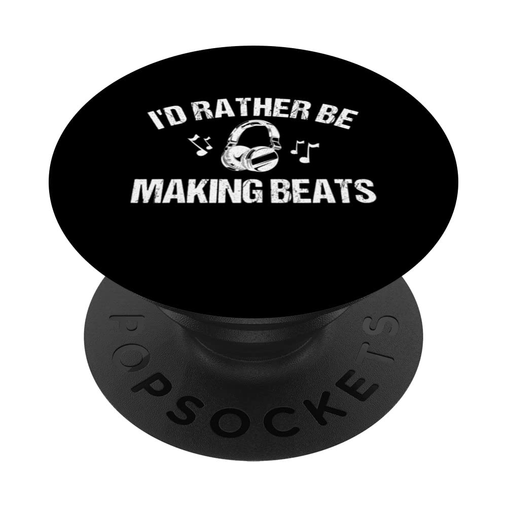 I'd Rather Be Making Beats | Beat Maker PopSockets Swappable PopGrip