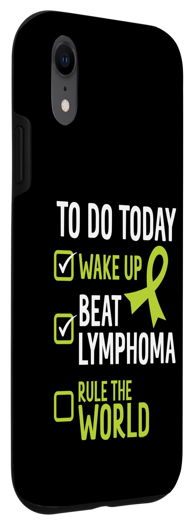 iPhone XR To Do Today Wake Up Beat Lymphoma Rule The World Case