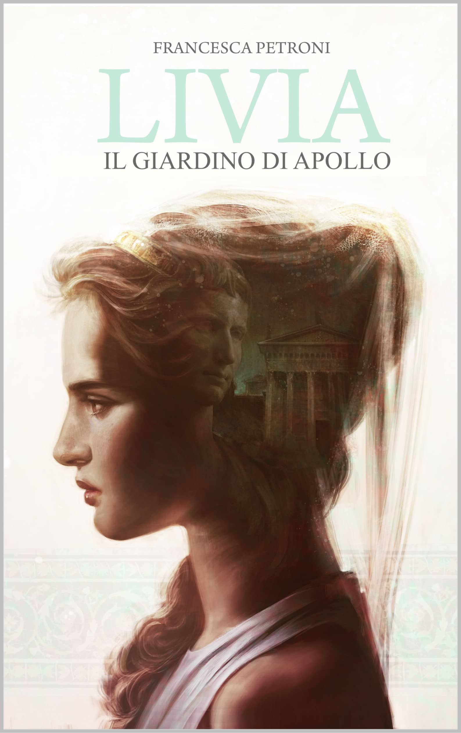 Livia: Il Giardino di Apollo (Storie di Donne) (Italian Edition)