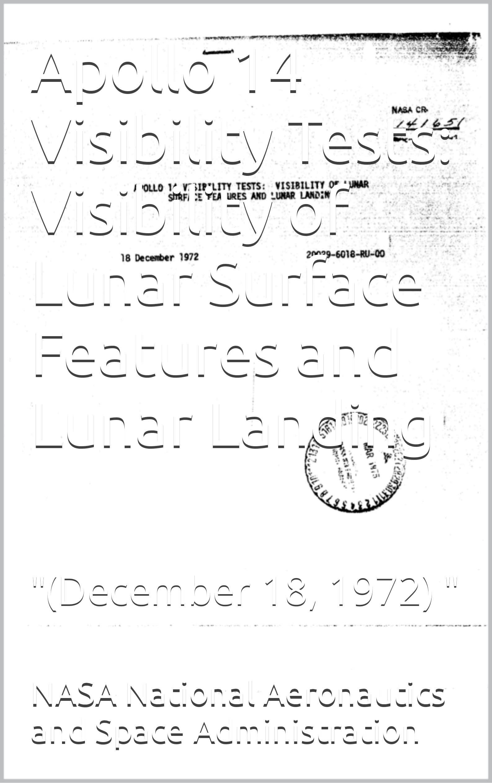 Apollo 14 Visibility Tests: Visibility of Lunar Surface Features and Lunar Landing: "(December 18, 1972) "