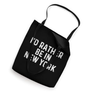 I'd Rather Be In New York - US State New York Tote Bag