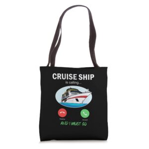 cruise ship is calling cruising vacations sea holiday trip tote bag